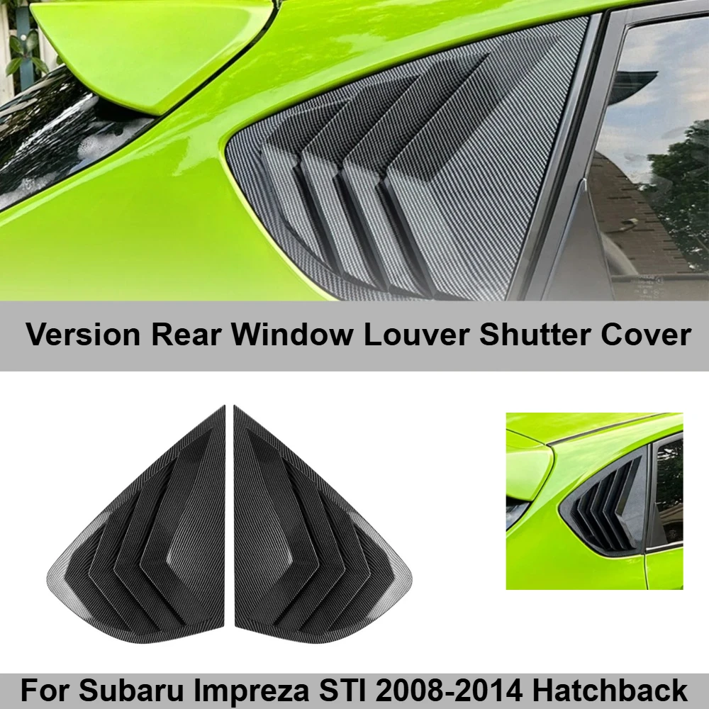 Version Rear Window Louver Shutter Cover for Subaru Impreza STI 2008-2014 Hatchback Exterior Side Vent Trim Sticker Car-Styling
Version Rear Window Louver Shutter Cover for Subaru Impreza STI 2008-2014 Hatchback Exterior Side Vent Trim Sticker Car-Styling