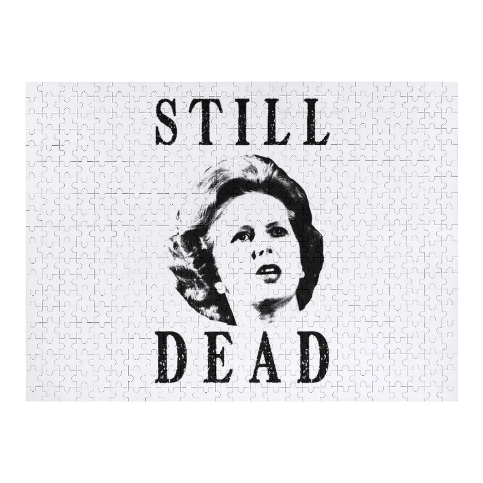 Margret Thatcher is still dead Jigsaw Puzzle Custom Wood Works Of Art Puzzle
Margret Thatcher is still dead Jigsaw Puzzle Custom Wood Works Of Art Puzzle