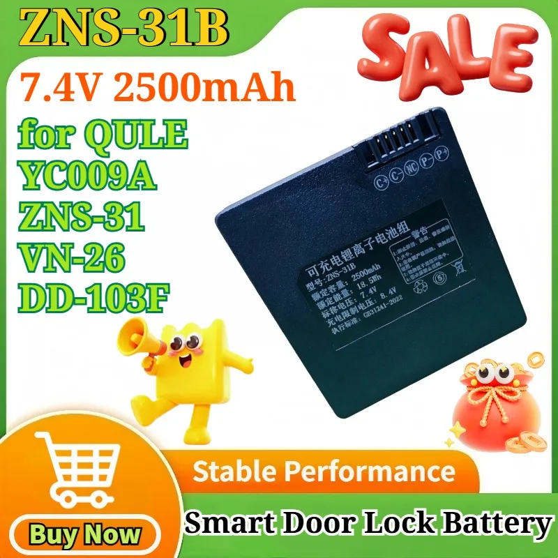 ZNS-31B/ZNS-31/ YC009A 7.4V 2500mAh for QULE YC009A ZNS-31 VN-26 DD-103F Smart Door Lock Battery Rechargeable Lithium Battery
ZNS-31B/ZNS-31/ YC009A 7.4V 2500mAh for QULE YC009A ZNS-31 VN-26 DD-103F Smart Door Lock Battery Rechargeable Lithium Battery