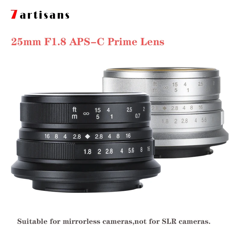 7artisans 25mm F1.8 Manual Focus Prime Lens for Sony E/Fujifilm FX/Canon EOS-M/Olympus and Panasonic Micro 4/3 Mount Metal Lens
7artisans 25mm F1.8 Manual Focus Prime Lens for Sony E/Fujifilm FX/Canon EOS-M/Olympus and Panasonic Micro 4/3 Mount Metal Lens