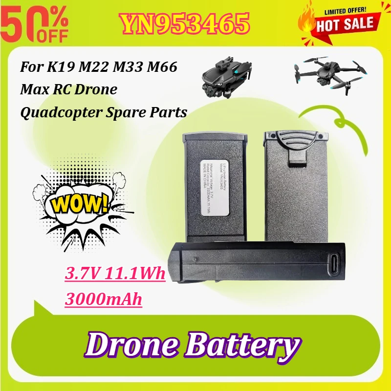 1-2Pcs YN953465 3.7V 11.1Wh 3000mAh Li-ion Battery for K19 M22 M33 M66 Max RC Drone Quadcopter Spare Parts
1-2Pcs YN953465 3.7V 11.1Wh 3000mAh Li-ion Battery for K19 M22 M33 M66 Max RC Drone Quadcopter Spare Parts