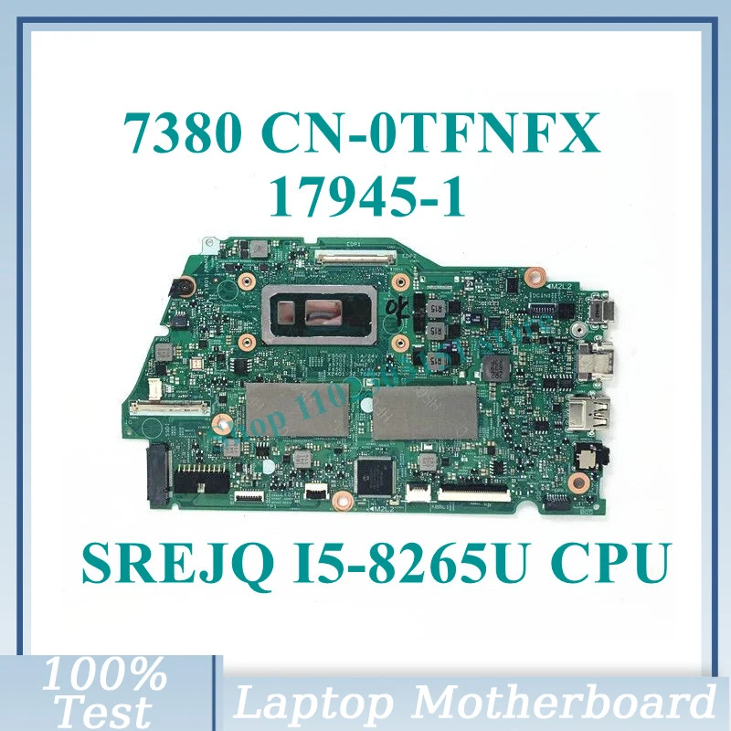 CN-0TFNFX 0TFNFX TFNFX With SREJQ I5-8265U CPU Mainboard 17945-1 For Dell 7380 Laptop Motherboard 100% Fully Tested Working Well
CN-0TFNFX 0TFNFX TFNFX With SREJQ I5-8265U CPU Mainboard 17945-1 For Dell 7380 Laptop Motherboard 100% Fully Tested Working Well