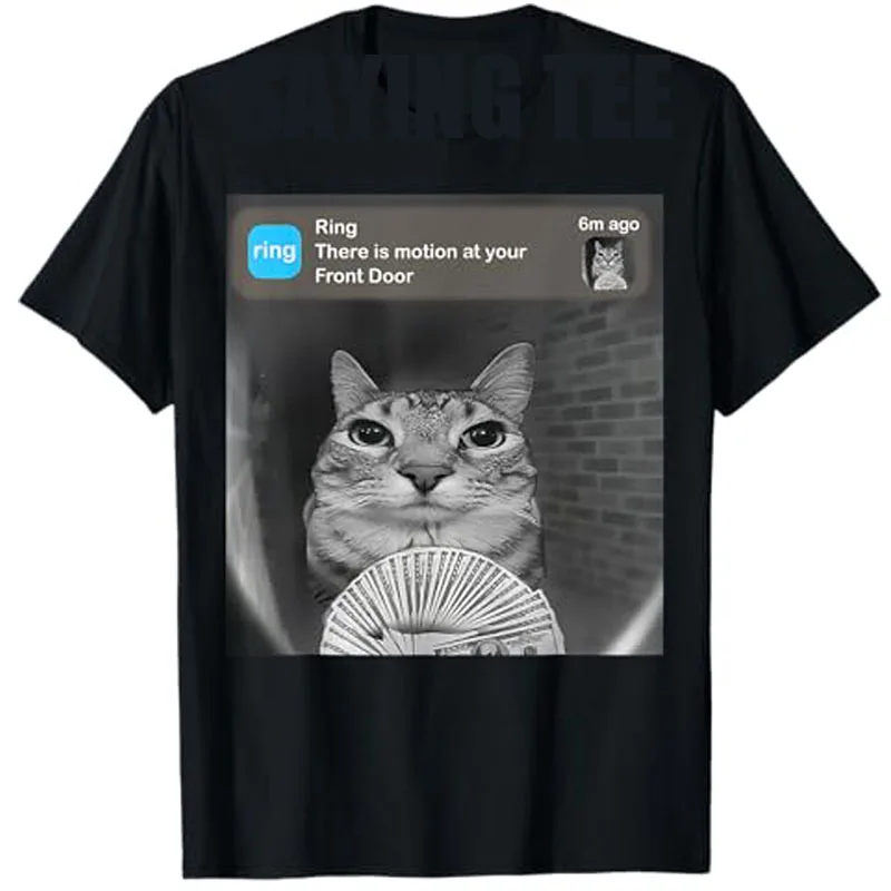 There Is Motion At Your Front Door Funny Silly Cat Meme T-Shirt Funny Weird Kitty Meme Sarcastic Saying Tee Cool Graphic Outfit 
There Is Motion At Your Front Door Funny Silly Cat Meme T-Shirt Funny Weird Kitty Meme Sarcastic Saying Tee Cool Graphic Outfit