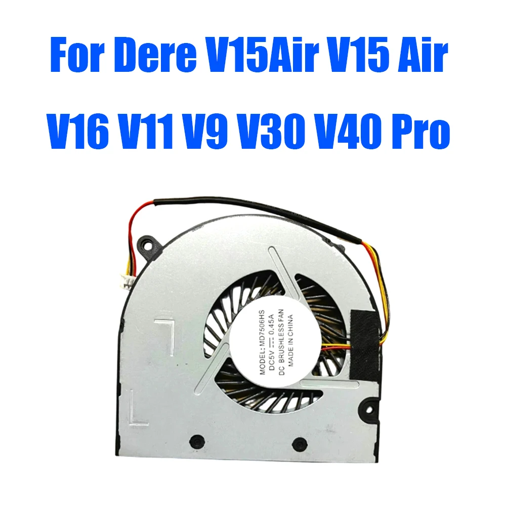 For Dere V15Air V15 Air V16 V11 V9 V30 V40 Pro DC5V 0.45A Laptop CPU Fan New
For Dere V15Air V15 Air V16 V11 V9 V30 V40 Pro DC5V 0.45A Laptop CPU Fan New