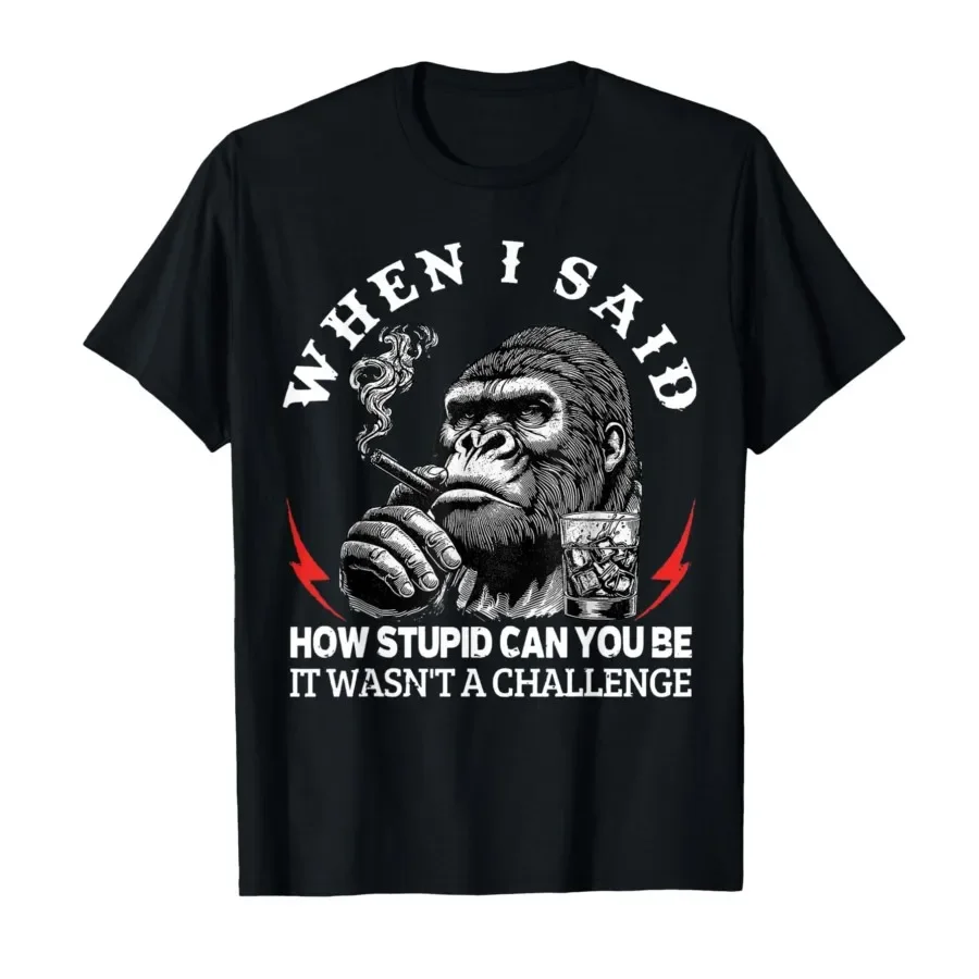 When I Said How Stupid Can You Be It Wasn't Monkey T-shirt For Men Women 100% Cotton T Shirts Short Sleeve Tops 0417-2
When I Said How Stupid Can You Be It Wasn't Monkey T-shirt For Men Women 100% Cotton T Shirts Short Sleeve Tops 0417-2