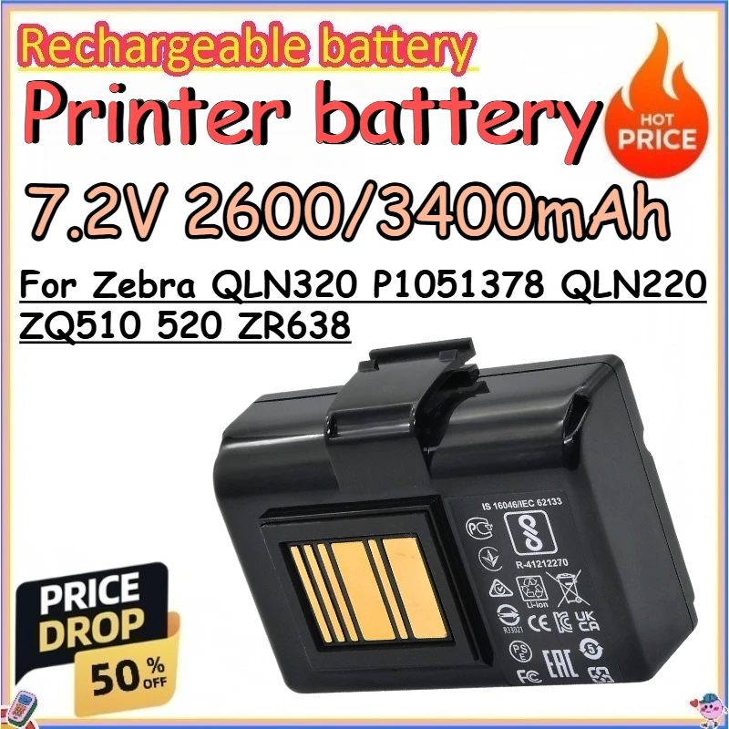 7.2V 2600/3400mAh Printer battery for Zebra QLN320 P1051378 QLN220 ZQ510 520 ZR638 Replace rechargeable lithium battery
7.2V 2600/3400mAh Printer battery for Zebra QLN320 P1051378 QLN220 ZQ510 520 ZR638 Replace rechargeable lithium battery