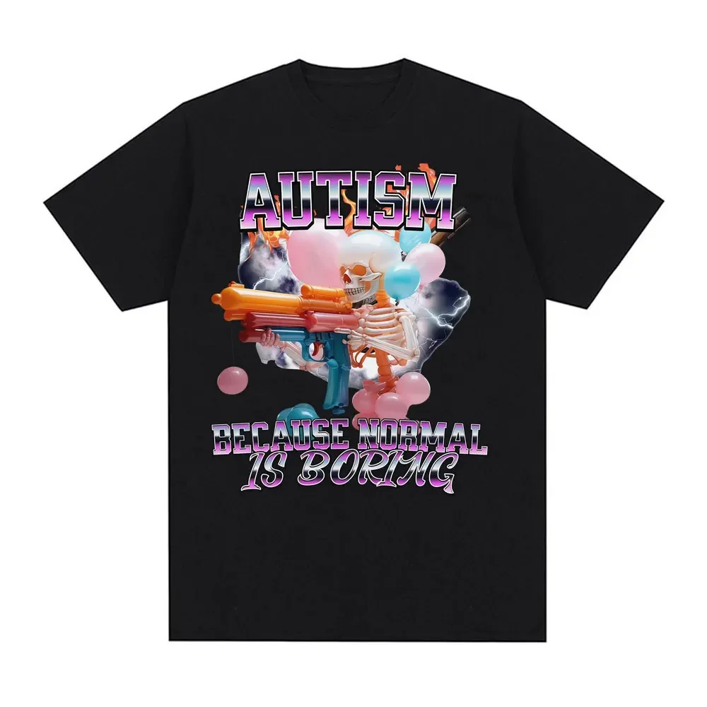 Autistic Funny Skeleton Because Normal Is Boring Meme Graphic T Shirts Men's Women Fashion Retro Oversized Short Sleeve T-shirts
Autistic Funny Skeleton Because Normal Is Boring Meme Graphic T Shirts Men's Women Fashion Retro Oversized Short Sleeve T-shirts