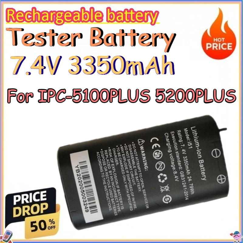 7.4V 3350mAh Tester Battery for IPC-5100PLUS 5200PLUS Replace Rechargeable Lithium-ion Batteries
7.4V 3350mAh Tester Battery for IPC-5100PLUS 5200PLUS Replace Rechargeable Lithium-ion Batteries