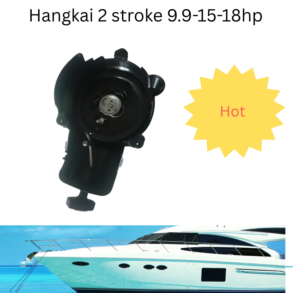 Marine outboard motor part pull start for Hangkai 2 stroke 9.9-15-18hp boat engine
Marine outboard motor part pull start for Hangkai 2 stroke 9.9-15-18hp boat engine
