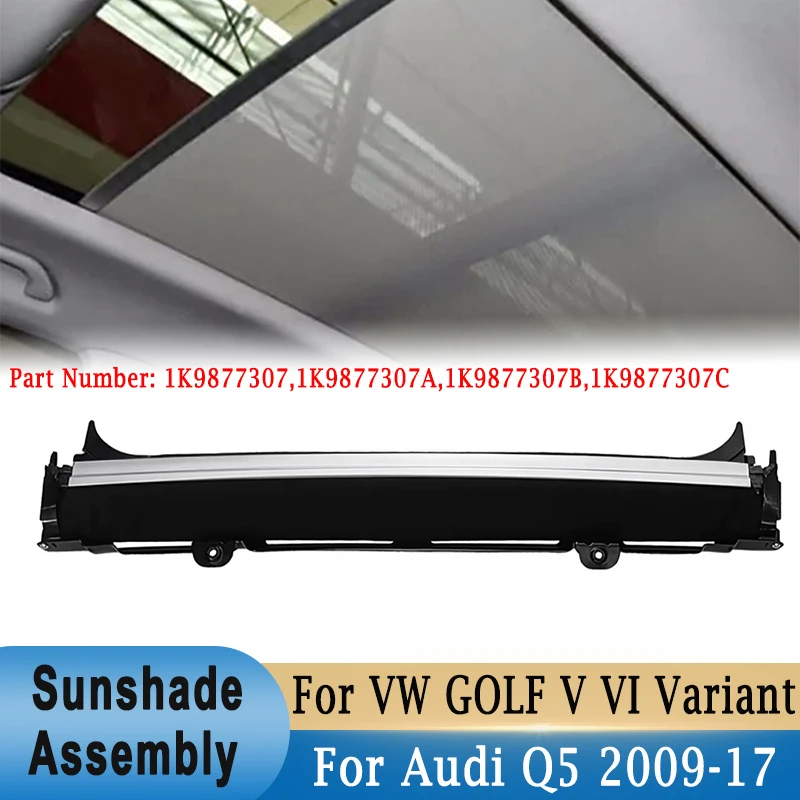1K9877307 Panoramic Sunroof Curtain Skylight Sunshade Cover For Audi Q5 2008-2017 For VW Tiguan 2008--2018 / Golf 5 6 2007-2014
1K9877307 Panoramic Sunroof Curtain Skylight Sunshade Cover For Audi Q5 2008-2017 For VW Tiguan 2008--2018 / Golf 5 6 2007-2014