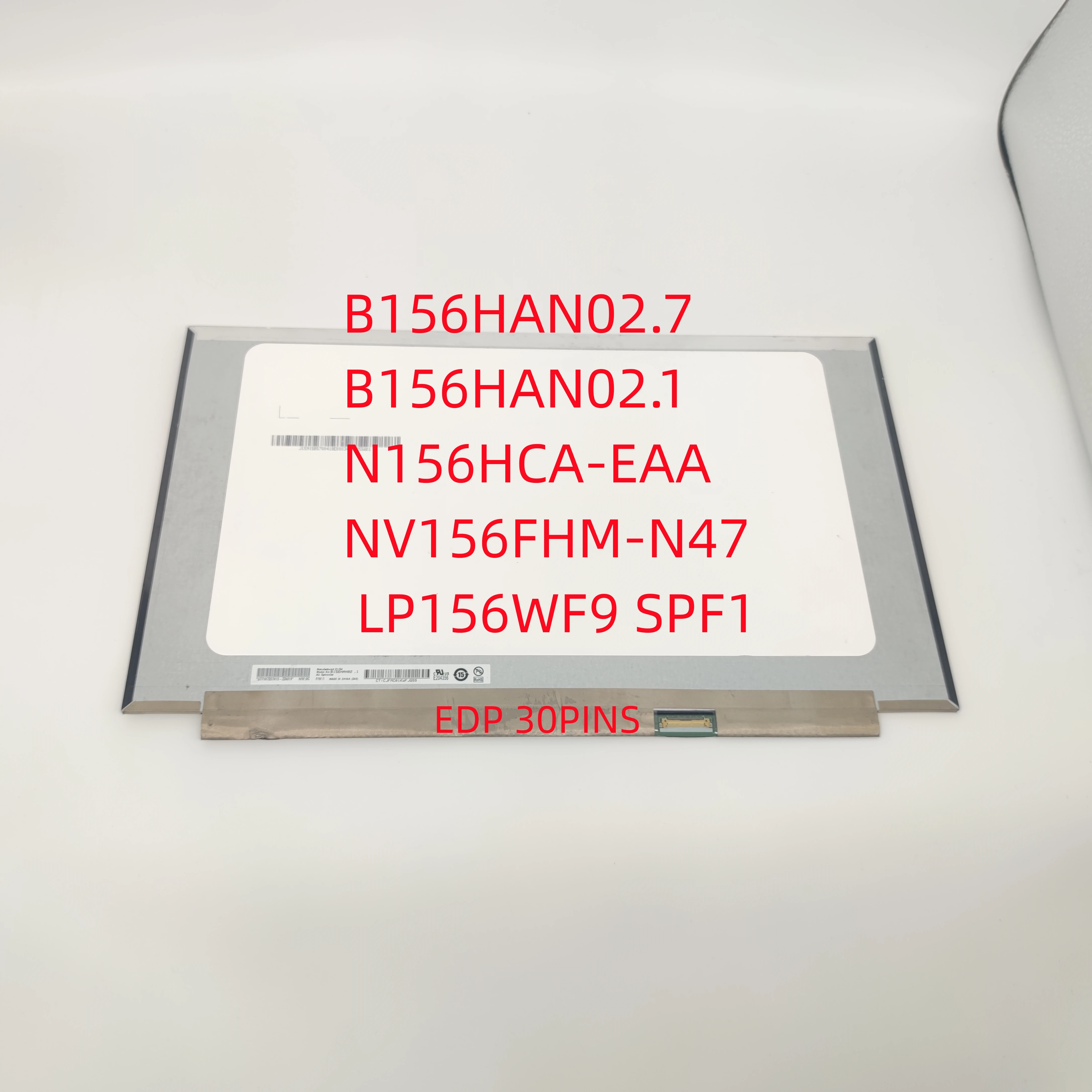 B156HAN02.7 Fit B156HAN02.1 Fit N156HCA-EAA NV156FHM-N47 LP156WF9 SPF1 15.6Inch FHD Laptop LCD Screen Panel Matrix 30 Pins
B156HAN02.7 Fit B156HAN02.1 Fit N156HCA-EAA NV156FHM-N47 LP156WF9 SPF1 15.6Inch FHD Laptop LCD Screen Panel Matrix 30 Pins