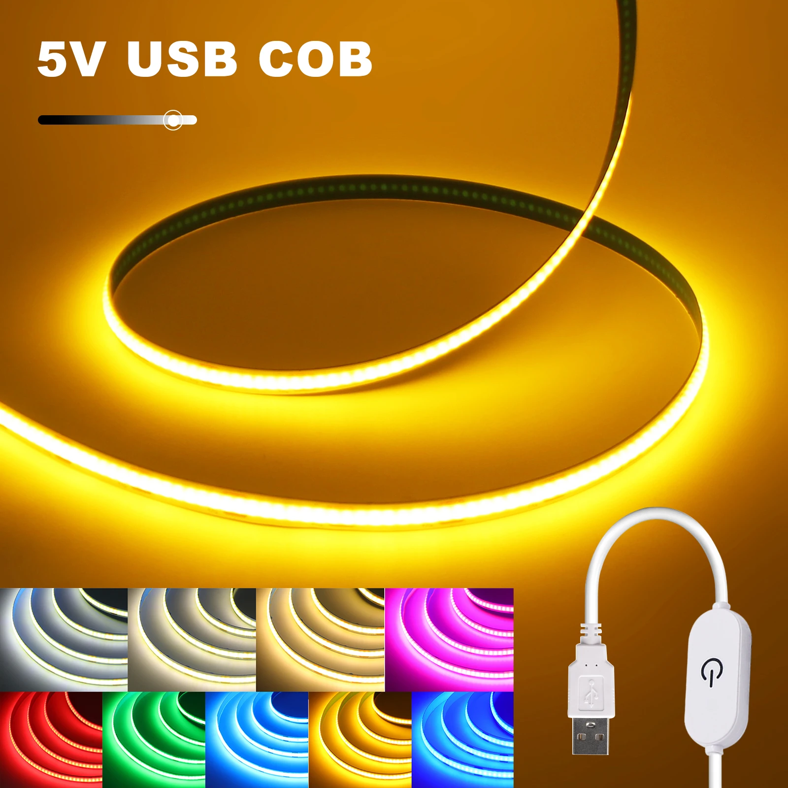 DC 5V USB Touch Dimmerable COB Strip 320Leds/M White/Red/Blue/Pink/Yellow Home Decor TV Backlight Flexible Ribbon Rope LED Light
DC 5V USB Touch Dimmerable COB Strip 320Leds/M White/Red/Blue/Pink/Yellow Home Decor TV Backlight Flexible Ribbon Rope LED Light