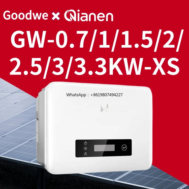 on Grid Solar Inverter GW-0.7/1/1.5/2/2.5/3/3.3KW-XS Single Phase 1MPPT IP66
on Grid Solar Inverter GW-0.7/1/1.5/2/2.5/3/3.3KW-XS Single Phase 1MPPT IP66