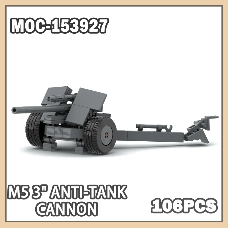MOC-153927 M5 3" Anti-Tank Cannon US World War II Building Blocks Weapons Bricks Soldiers Military War Accessories Gifts 106PCS
MOC-153927 M5 3" Anti-Tank Cannon US World War II Building Blocks Weapons Bricks Soldiers Military War Accessories Gifts 106PCS