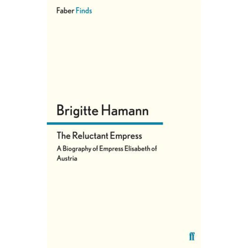 Книга The Reluctant Empress Brigitte Hamann Faber And Faber 9780571271306
Книга The Reluctant Empress Brigitte Hamann Faber And Faber 9780571271306