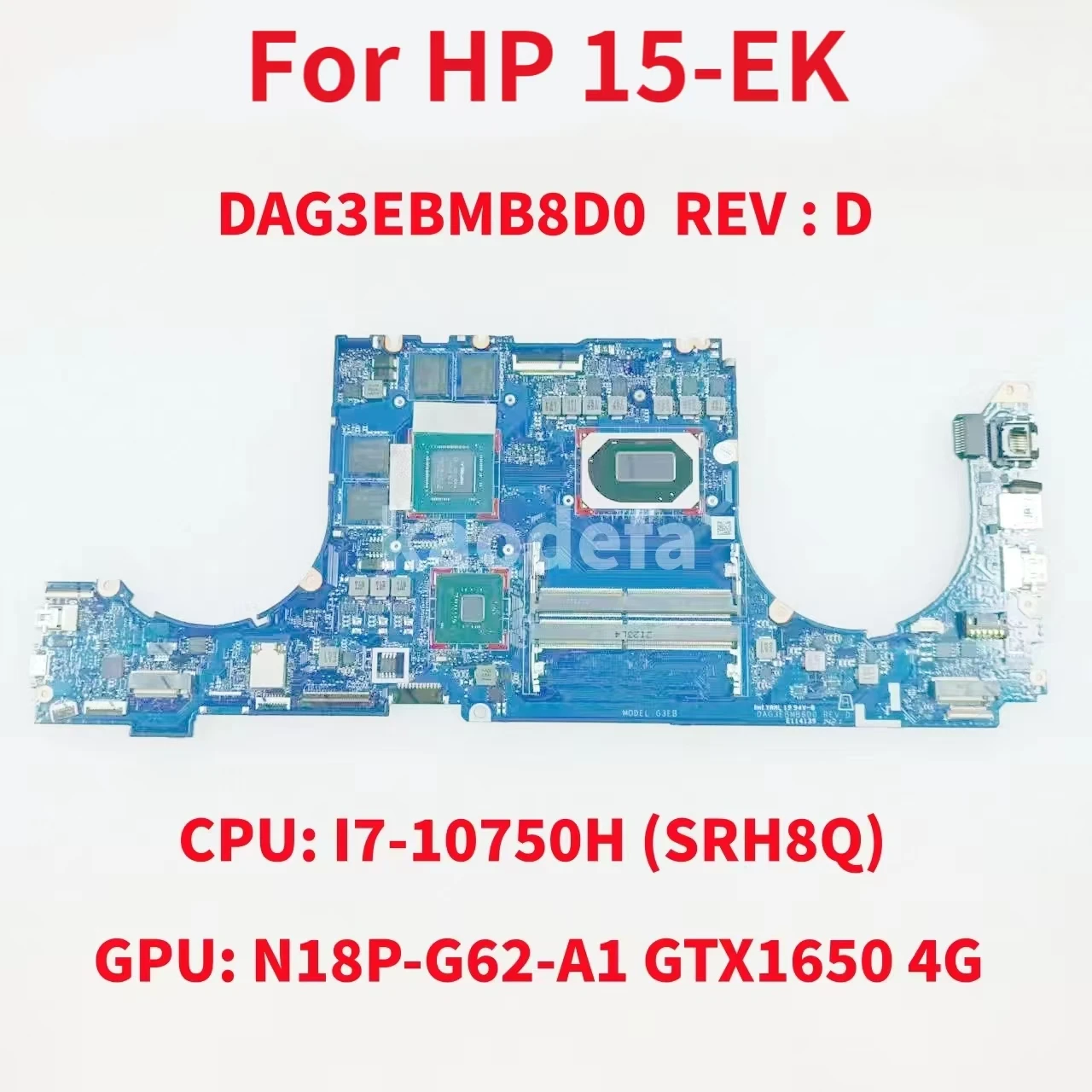 DAG3EBMB8D0 Mainboard For HP Omen 15-EK0018TX 15-EK Laptop Motherboard CPU:I7-10750H SRH8Q GPU:N18P-G62-A1 GTX1650TI 4G Test OK
DAG3EBMB8D0 Mainboard For HP Omen 15-EK0018TX 15-EK Laptop Motherboard CPU:I7-10750H SRH8Q GPU:N18P-G62-A1 GTX1650TI 4G Test OK