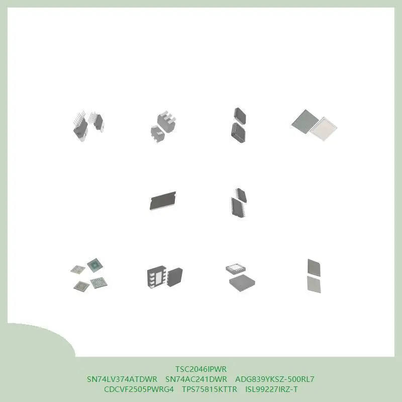 TSC2046IPWR SN74LV374ATDWR SN74AC241DWR ADG839YKSZ-500RL7 CDCVF2505PWRG4 TPS75815KTTR ISL99227IRZ-T
TSC2046IPWR SN74LV374ATDWR SN74AC241DWR ADG839YKSZ-500RL7 CDCVF2505PWRG4 TPS75815KTTR ISL99227IRZ-T