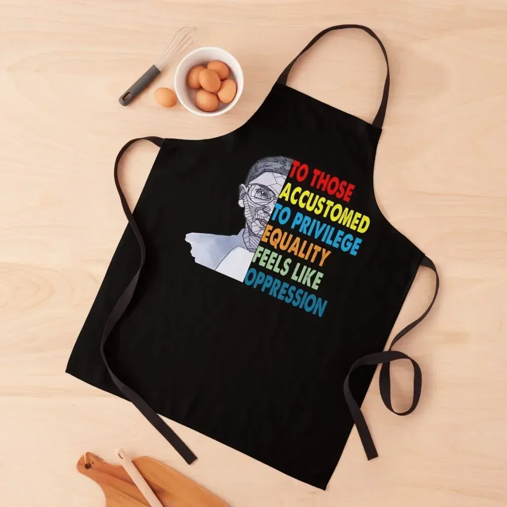 R.B.G To Those Accustomed to Privilege Equality Feels Like Oppression Apron Customizable For Kitchen Apron
R.B.G To Those Accustomed to Privilege Equality Feels Like Oppression Apron Customizable For Kitchen Apron