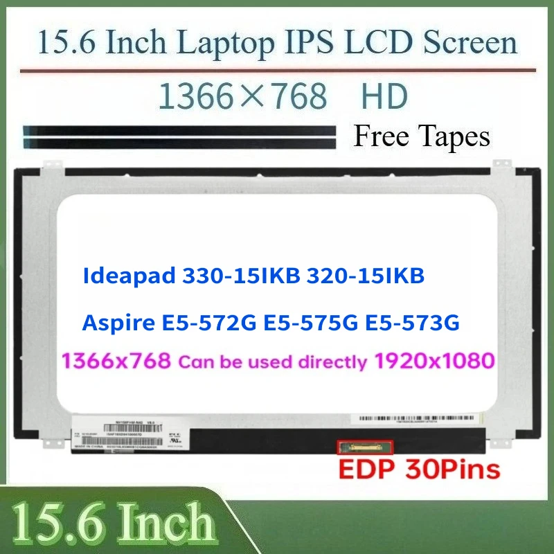 15,6-дюймовый HD ЖК-экран для ноутбука Ideapad 330-15IKB 320-15IKB Aspire E5-572G E5-575G E5-573G Матричная панель дисплея eDP 30 контактов
15,6-дюймовый HD ЖК-экран для ноутбука Ideapad 330-15IKB 320-15IKB Aspire E5-572G E5-575G E5-573G Матричная панель дисплея eDP 30 контактов