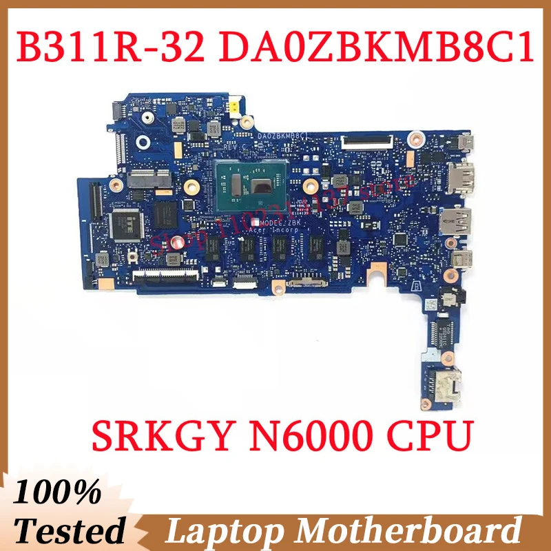 For Acer B311R-32 Mainboard DA0ZBKMB8C1 With SRKGY N6000 CPU High Quality Laptop Motherboard 100% Fully Tested Working Well
For Acer B311R-32 Mainboard DA0ZBKMB8C1 With SRKGY N6000 CPU High Quality Laptop Motherboard 100% Fully Tested Working Well