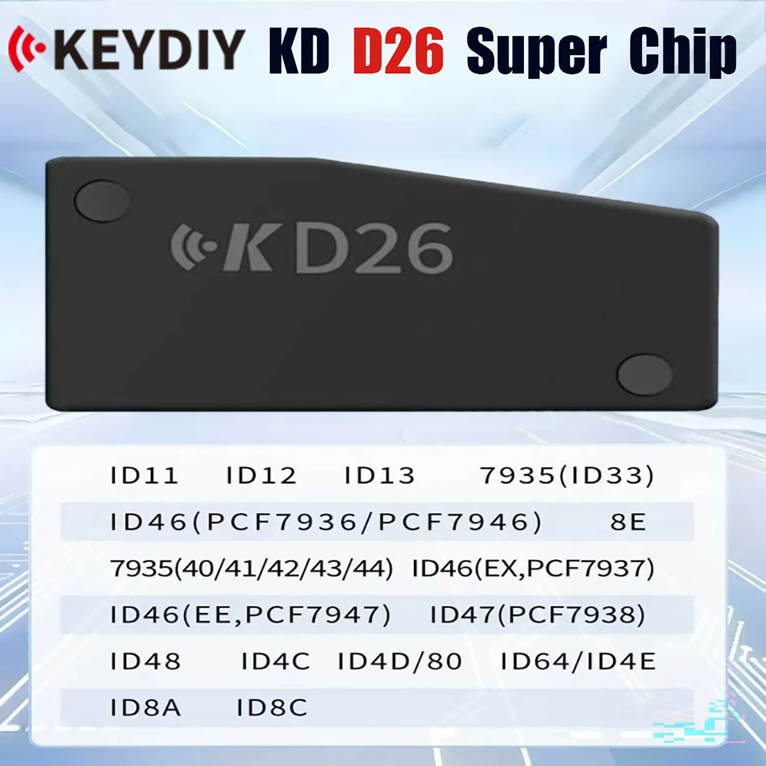 KEYDIY KD Super Chip D26 Поддержка чипа транспондера PCF7935 PCF7936 ID46 ID47 ID48 ID49 ID4D ID80 ID64 ID4E ID11 ID12 ID13 8A 8C
KEYDIY KD Super Chip D26 Поддержка чипа транспондера PCF7935 PCF7936 ID46 ID47 ID48 ID49 ID4D ID80 ID64 ID4E ID11 ID12 ID13 8A 8C