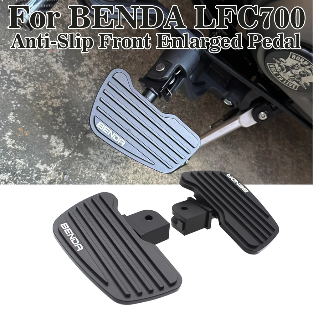 Motorcycle Modified Pedal Front Pedal Enlarged And Widened Anti-Slip Footrest Pedal For BENDA LFC700 LFC 700 lfc700
Motorcycle Modified Pedal Front Pedal Enlarged And Widened Anti-Slip Footrest Pedal For BENDA LFC700 LFC 700 lfc700