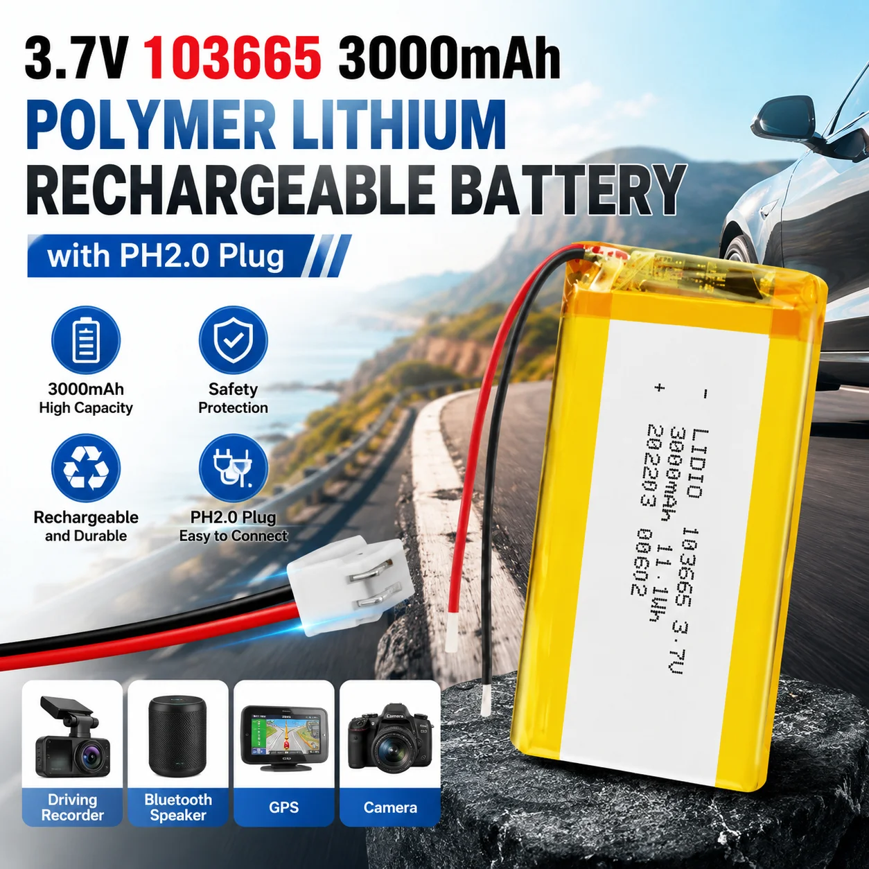 103665 3.7V 3000mAh Polymer Lithium Rechargeable Battery with PH2.0 Plug for Driving Recorder, Bluetooth Speaker, GPS, Camera
103665 3.7V 3000mAh Polymer Lithium Rechargeable Battery with PH2.0 Plug for Driving Recorder, Bluetooth Speaker, GPS, Camera