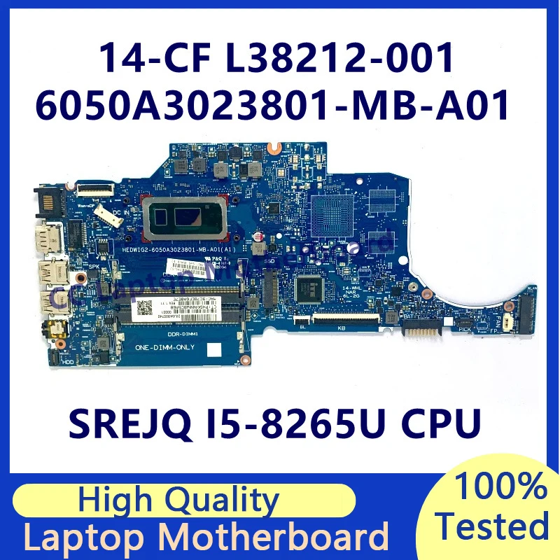 L38212-001 L38212-501 L38212-601 For HP 14-CF Laptop Motherboard With SREJQ I5-8265U CPU 6050A3023801-MB-A01(A1) 100%Tested Good
L38212-001 L38212-501 L38212-601 For HP 14-CF Laptop Motherboard With SREJQ I5-8265U CPU 6050A3023801-MB-A01(A1) 100%Tested Good