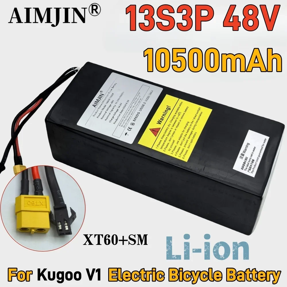 48V 10500mAh 13S3P 504Wh Lithium ion Battery Pack Suitable for Kugoo V1 Electric Bicycle Battery With BMS
48V 10500mAh 13S3P 504Wh Lithium ion Battery Pack Suitable for Kugoo V1 Electric Bicycle Battery With BMS