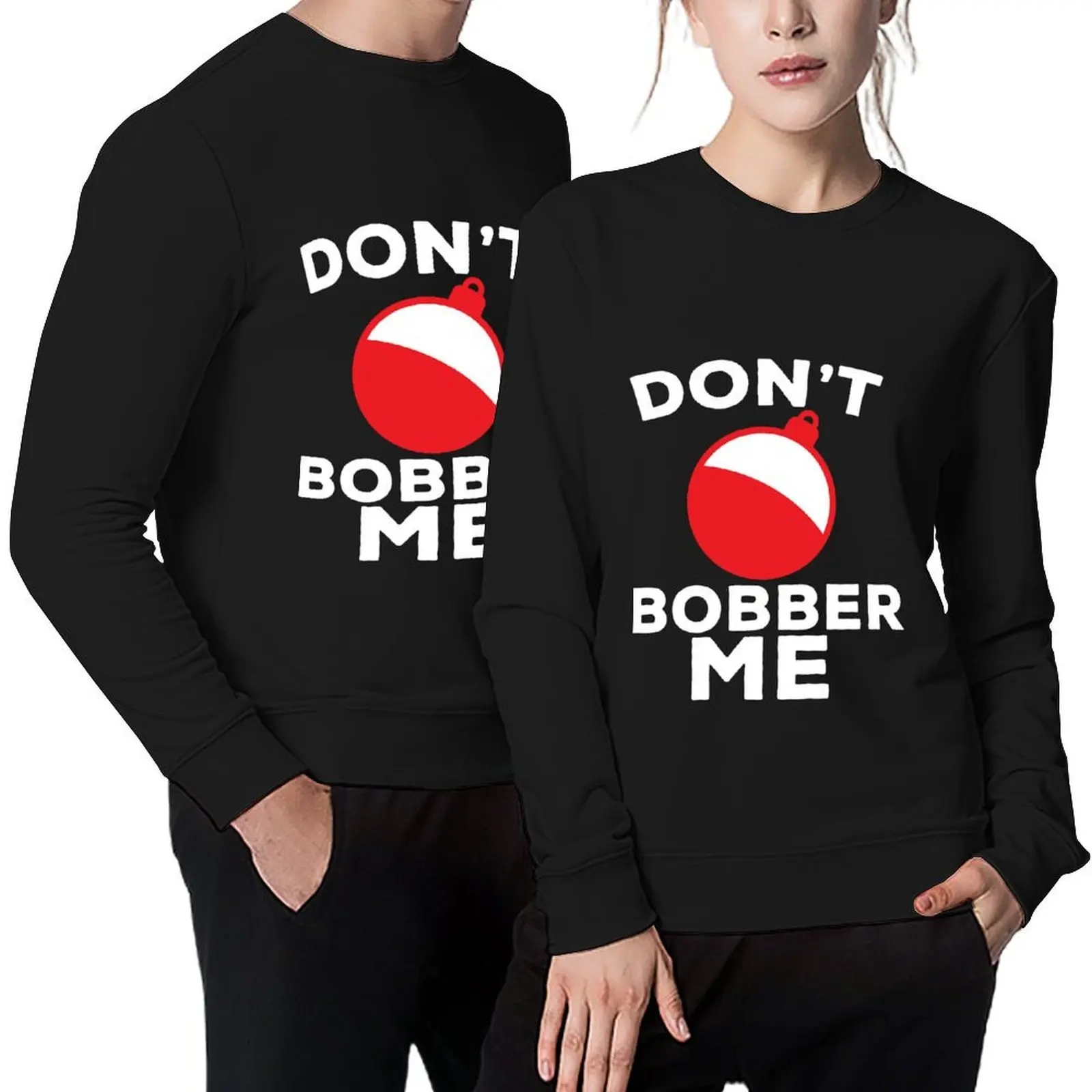 Don't Bobber Me, Fishing Pullover graphic t shirts men fashion men men's autumn clothes men's sweat-shirt hoody
Don't Bobber Me, Fishing Pullover graphic t shirts men fashion men men's autumn clothes men's sweat-shirt hoody