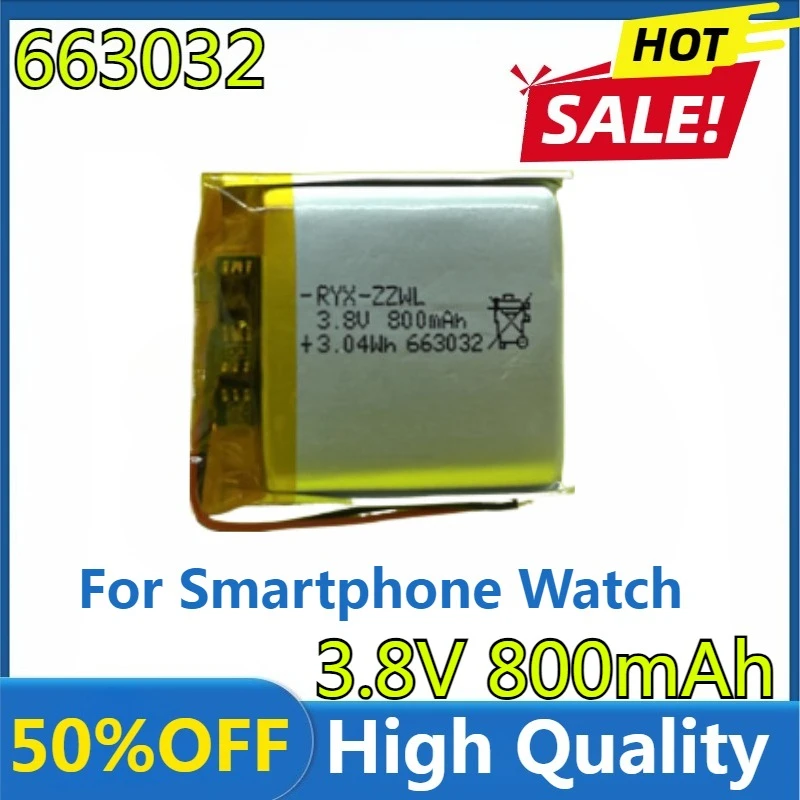 New High Quality Replaceable 3.8V 800mAh 663032 Battery for Smartphone Watch Built-in Li-ion Bateria
New High Quality Replaceable 3.8V 800mAh 663032 Battery for Smartphone Watch Built-in Li-ion Bateria
