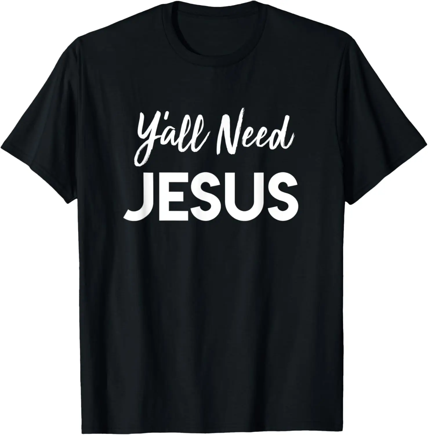 Y'all Need Jesus T-Shirt
Y'all Need Jesus T-Shirt