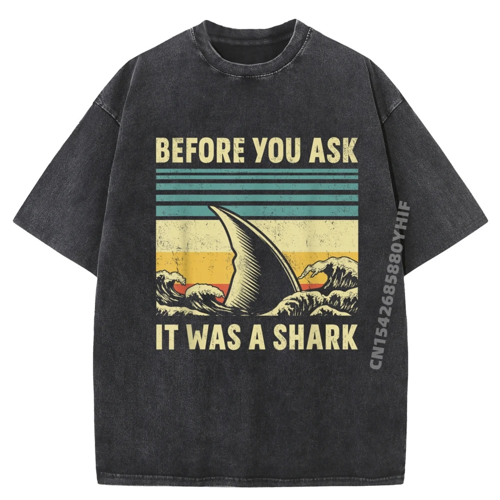 BeFore Your Ask It Was A Shark Hip Hop Outdoor Tops & Tees Summer Designer Washed T Shirt Luxury Clothing Printed Mens Tops
BeFore Your Ask It Was A Shark Hip Hop Outdoor Tops & Tees Summer Designer Washed T Shirt Luxury Clothing Printed Mens Tops