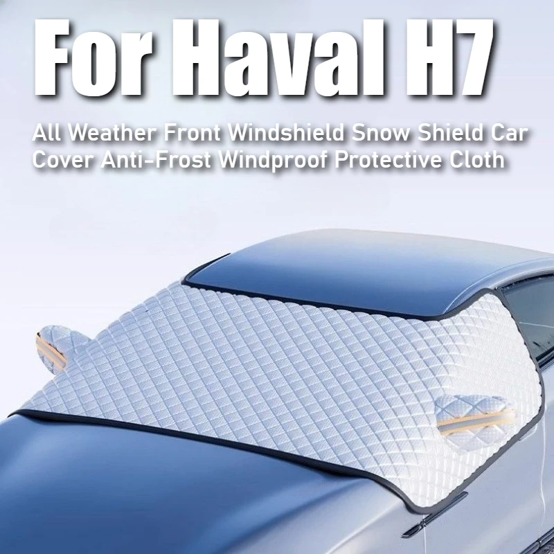 For Haval H7 All Weather Front Windshield Snow Shield Car Cover Anti-Frost Windproof Protective Cloth 1PCS
For Haval H7 All Weather Front Windshield Snow Shield Car Cover Anti-Frost Windproof Protective Cloth 1PCS