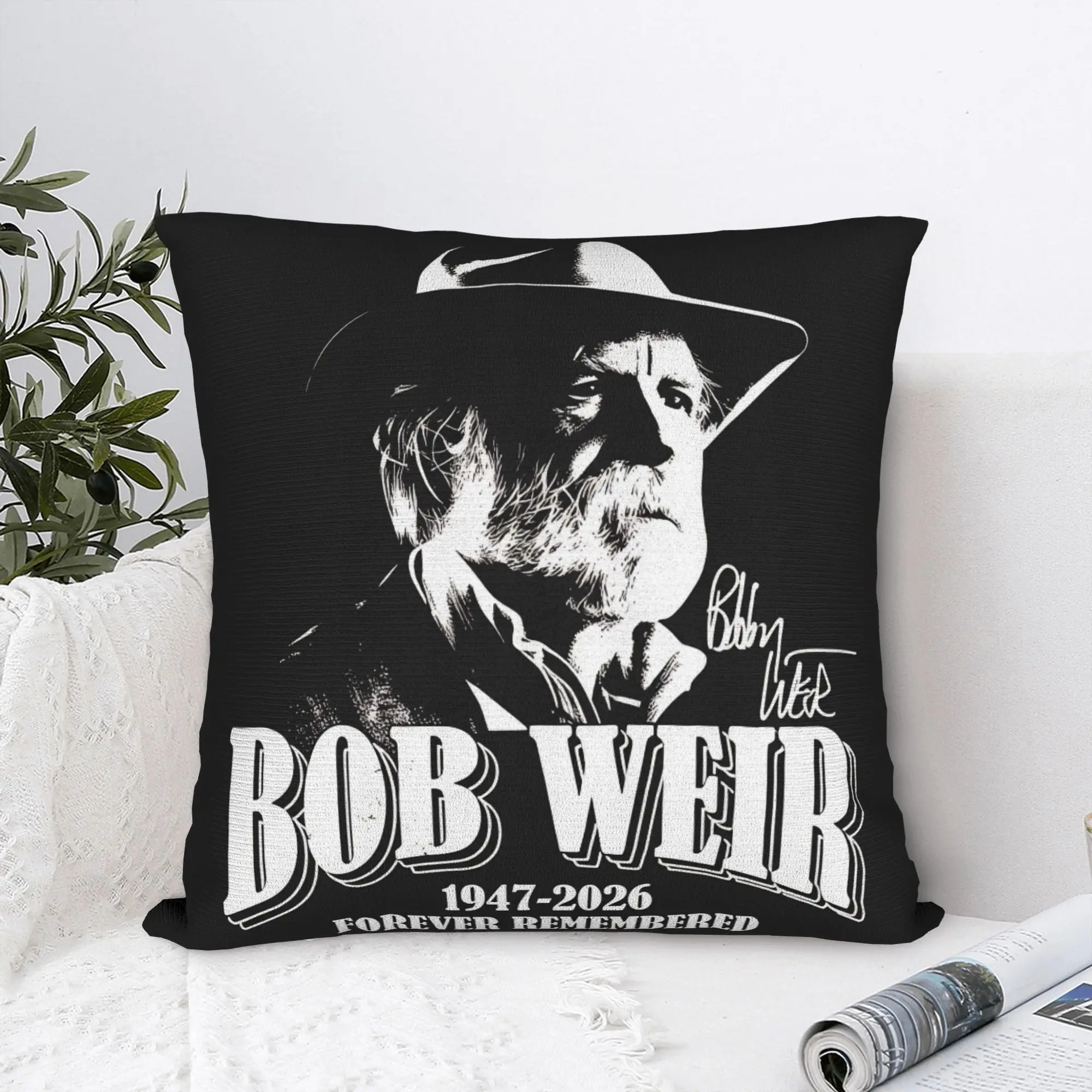 Forever Bob Weir 1947 to 2026 Pillow Cover Fashion Pillow Case For Sofa Car Home Decor Comfy Pillowcases Birthday Present
Forever Bob Weir 1947 to 2026 Pillow Cover Fashion Pillow Case For Sofa Car Home Decor Comfy Pillowcases Birthday Present