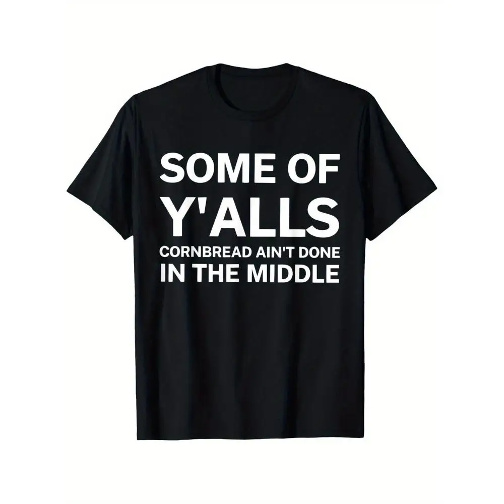 Humorous "Some Of Y'all's Cornbread Ain't Done In The Middle" Black T-Shirt - 100% Cotton, Regular Fit, Short Sleeve, Round Neck
Humorous "Some Of Y'all's Cornbread Ain't Done In The Middle" Black T-Shirt - 100% Cotton, Regular Fit, Short Sleeve, Round Neck