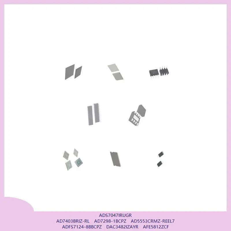 ADS7047IRUGR AD7403BRIZ-RL AD7298-1BCPZ AD5553CRMZ-REEL7 ADFS7124-8BBCPZ DAC3482IZAYR AFE5812ZCF
ADS7047IRUGR AD7403BRIZ-RL AD7298-1BCPZ AD5553CRMZ-REEL7 ADFS7124-8BBCPZ DAC3482IZAYR AFE5812ZCF