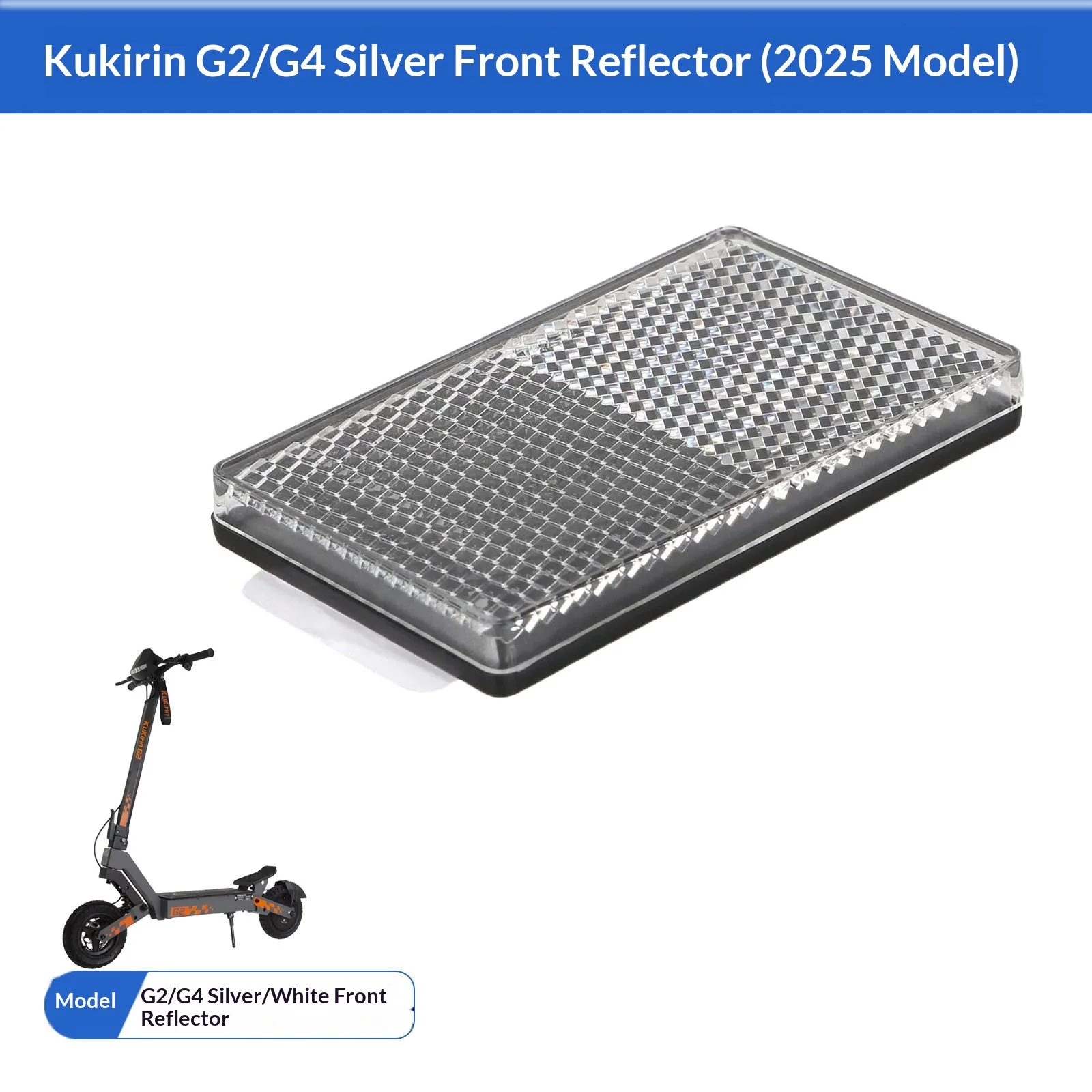 Adapt To Kukirin G2/G4 Silver-white Front Reflector 2025 Electric Scooter Front Reflector
Adapt To Kukirin G2/G4 Silver-white Front Reflector 2025 Electric Scooter Front Reflector