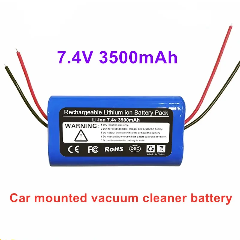 7.4V 3500mAh lithium battery universal wireless inflation pump accessory, car mounted vacuum cleaner, mite remover battery
7.4V 3500mAh lithium battery universal wireless inflation pump accessory, car mounted vacuum cleaner, mite remover battery