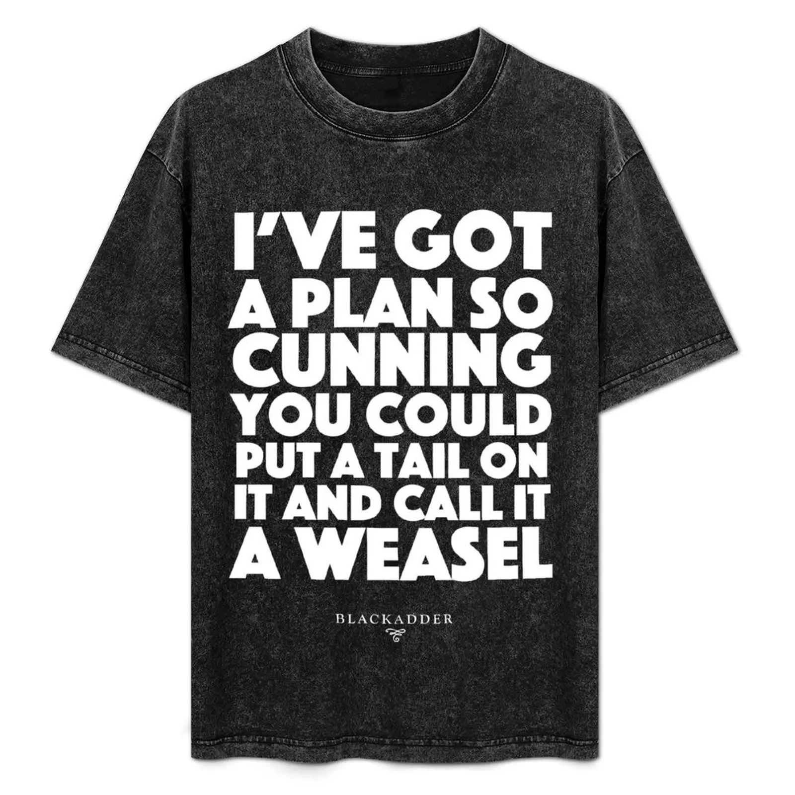 Blackadder quote - I've got a plan so cunning you could put a tail on it and call it a weasel T-Shirt
Blackadder quote - I've got a plan so cunning you could put a tail on it and call it a weasel T-Shirt