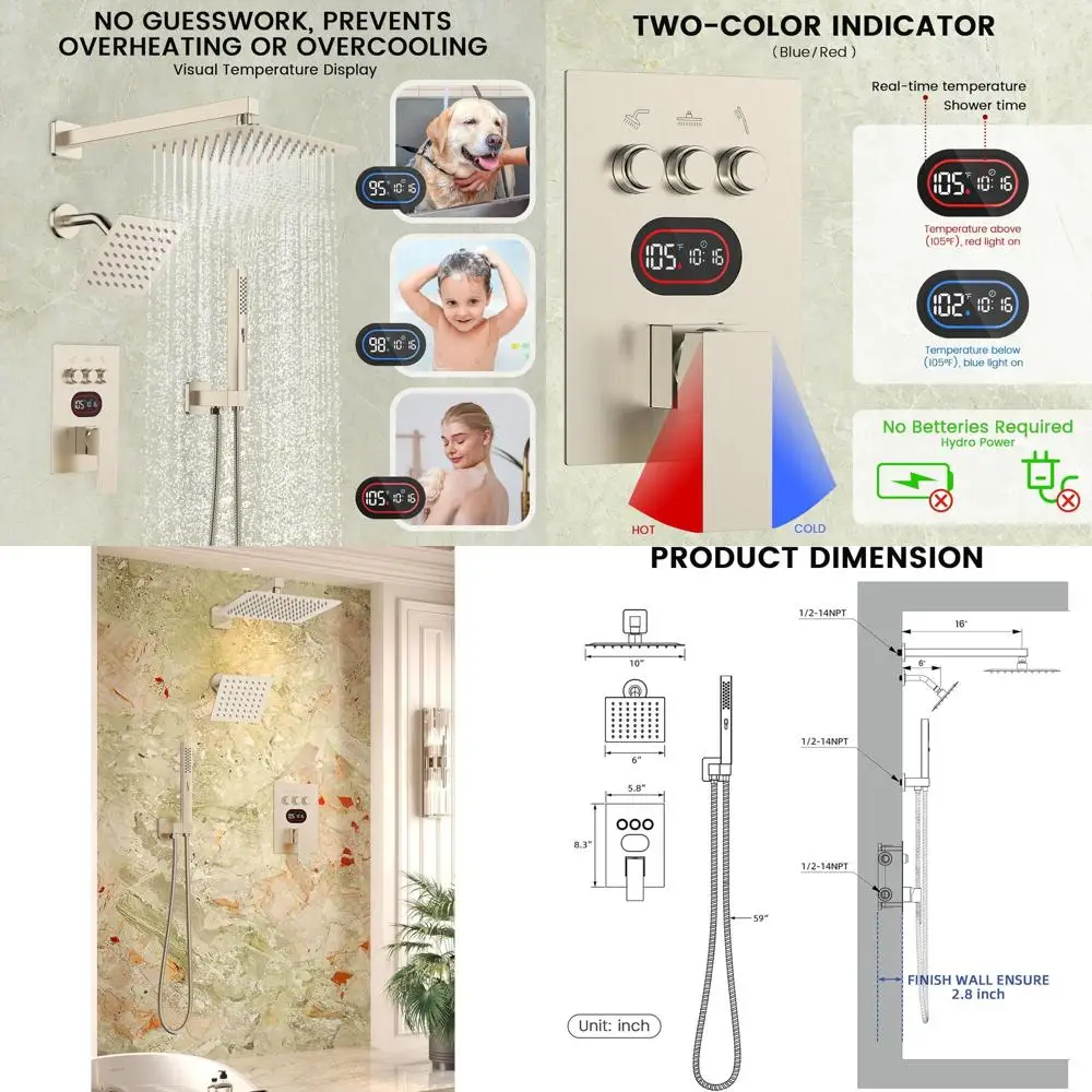 Wall-Mounted 10 & 6 Diverter Shower System with Hydro Power Temperature Display and 3-Spray Handheld, Brushed Nickel Finish
Wall-Mounted 10 & 6 Diverter Shower System with Hydro Power Temperature Display and 3-Spray Handheld, Brushed Nickel Finish