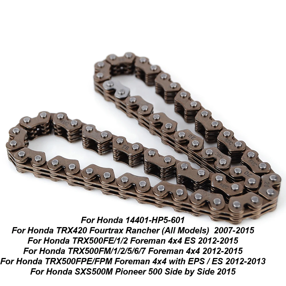 14401-HP5-601 Timing Chain For Honda TRX420 Fourtrax Rancher SXS500M Pioneer 500 TRX500FM/1/2/5/6/7 Foreman 4x4 TRX500FE/1/2
14401-HP5-601 Timing Chain For Honda TRX420 Fourtrax Rancher SXS500M Pioneer 500 TRX500FM/1/2/5/6/7 Foreman 4x4 TRX500FE/1/2