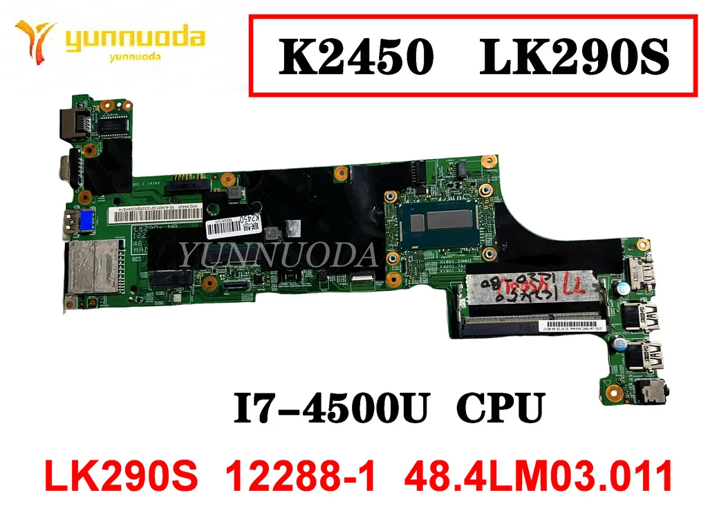 Original for Lenovo K2450 LK290s Laptop motherboard I7-4500U LK290S 12288-1 48.4LM03.011 tested good free shipping
Original for Lenovo K2450 LK290s Laptop motherboard I7-4500U LK290S 12288-1 48.4LM03.011 tested good free shipping