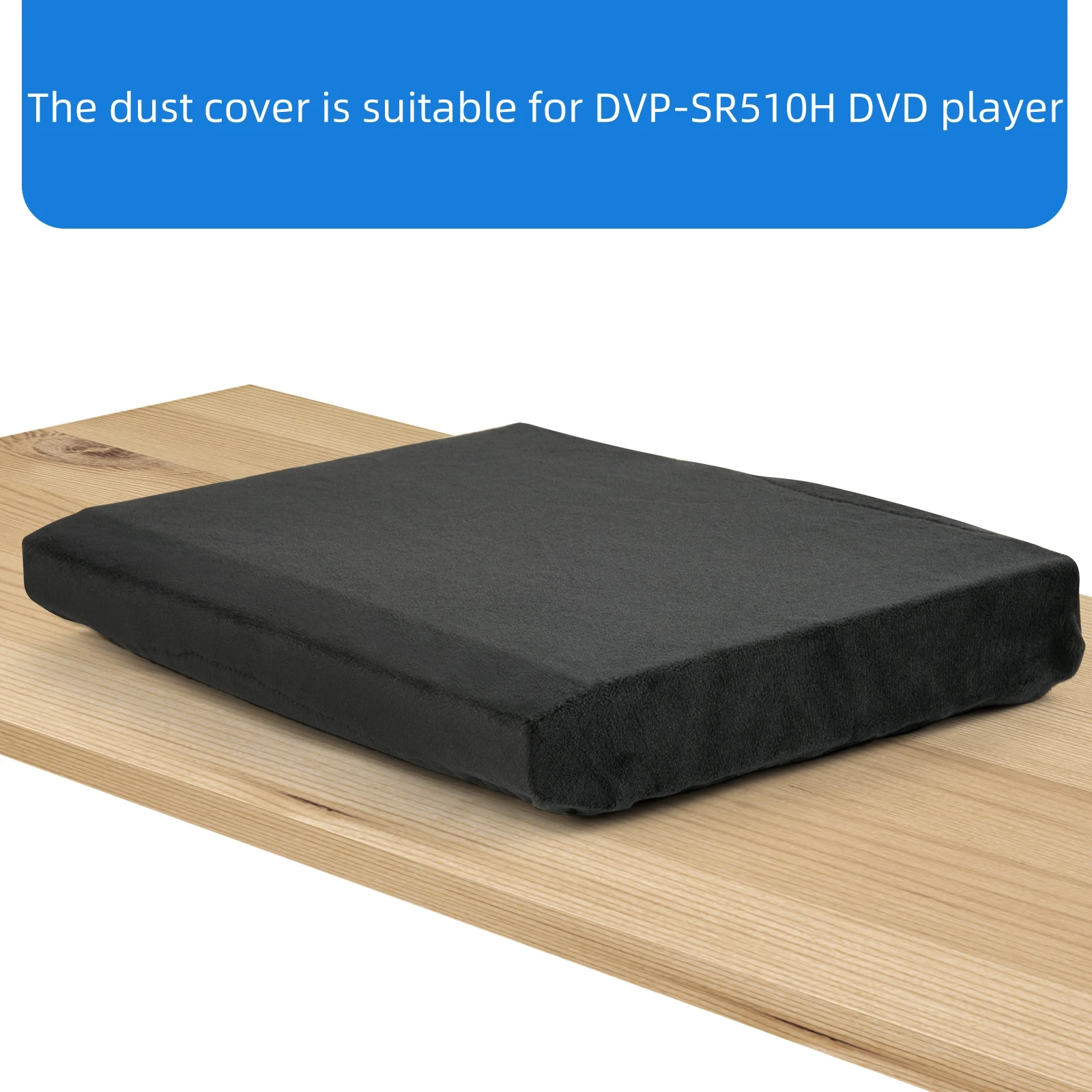 Dust and dirt protection accessories for Sony DVD player DVP-SR510H dust cover
Dust and dirt protection accessories for Sony DVD player DVP-SR510H dust cover