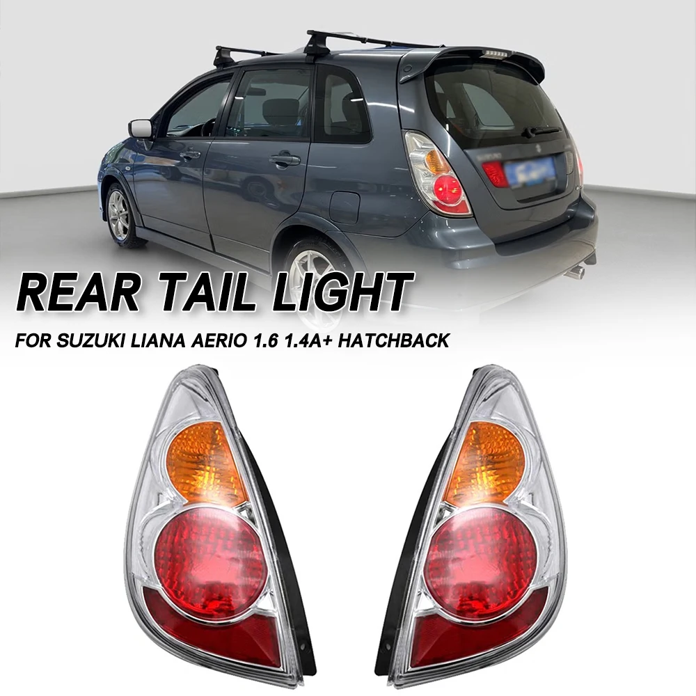 For Suzuki Liana Aerio 1.6 1.4A+ Hatchback Car Tail light Rear Bumper Light Stop Brake Lamp Turn Signal Warning
For Suzuki Liana Aerio 1.6 1.4A+ Hatchback Car Tail light Rear Bumper Light Stop Brake Lamp Turn Signal Warning