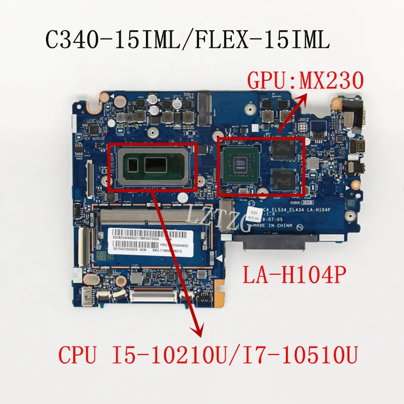 LA-H104P For Lenovo ideapad C340-15IML/ FLEX-15IML Laptop Motherboard With I5/I7-10th CPU MX230 GPU 100% Test Work
LA-H104P For Lenovo ideapad C340-15IML/ FLEX-15IML Laptop Motherboard With I5/I7-10th CPU MX230 GPU 100% Test Work