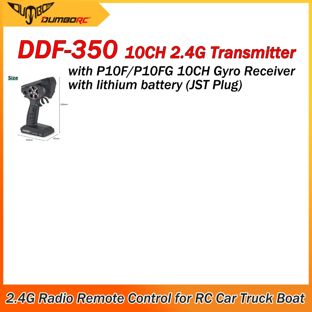 DUMBORC DDF-350 10Channels 2.4G Radio Remote Control Transmitter with P10F/P10FG 10CH Gyro Receiver for RC Car Truck Boat Model
DUMBORC DDF-350 10Channels 2.4G Radio Remote Control Transmitter with P10F/P10FG 10CH Gyro Receiver for RC Car Truck Boat Model