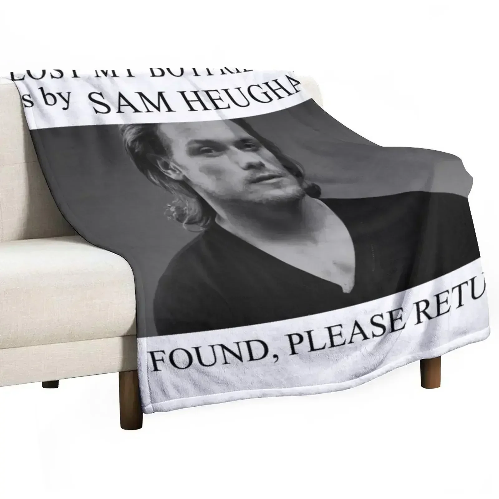Lost my boyfriend Sam Heughan Throw Blanket Outdoor Soft Blanket for Picnic Beach Camping
Lost my boyfriend Sam Heughan Throw Blanket Outdoor Soft Blanket for Picnic Beach Camping