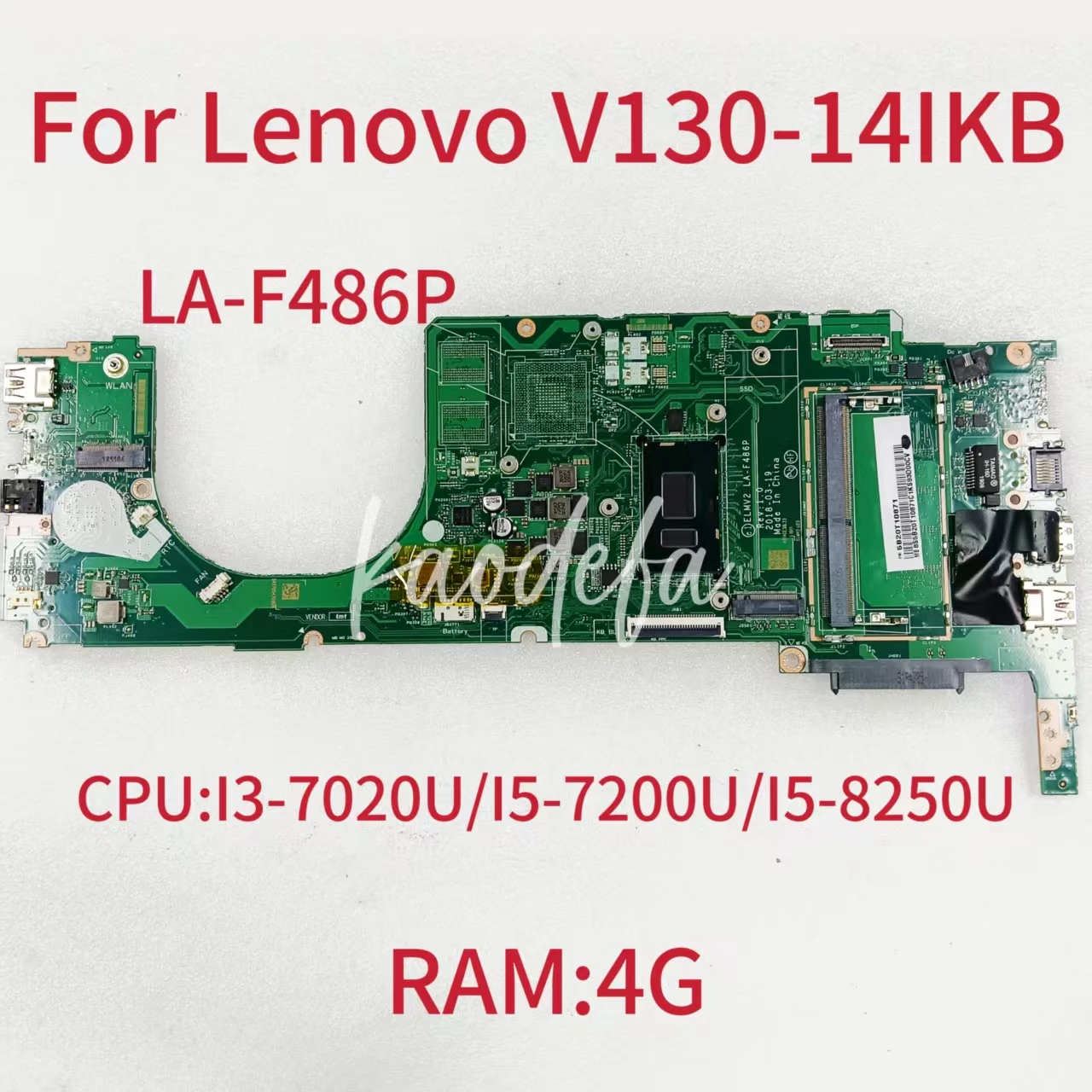LA-F486P Mainboard For Lenovo V130-14IKB Motherboard I3-7020U I5-7200U I5-8250U CPU 4G RAM FRU: 5B20T10871 100% Test OK
LA-F486P Mainboard For Lenovo V130-14IKB Motherboard I3-7020U I5-7200U I5-8250U CPU 4G RAM FRU: 5B20T10871 100% Test OK