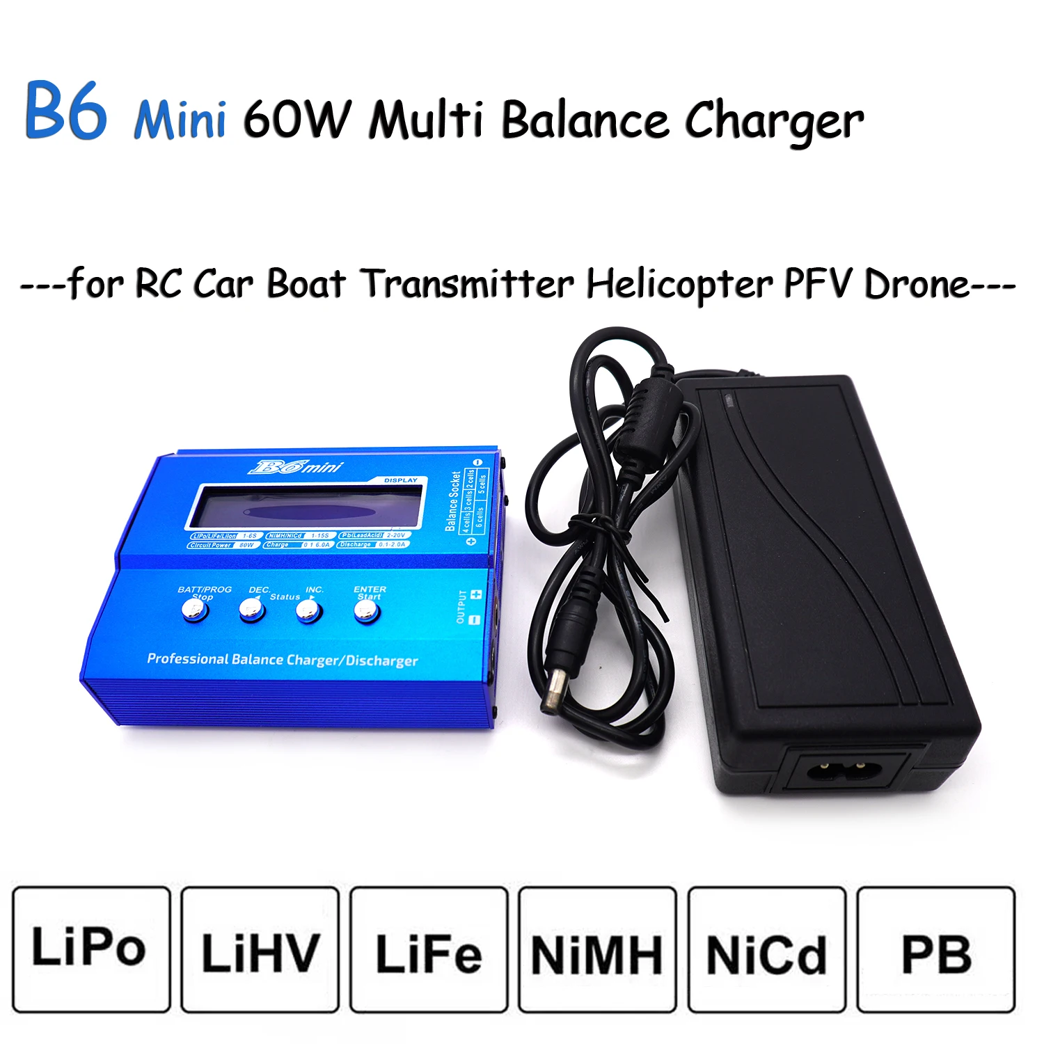 B6 Mini 60W Multi Balance Charger Discharger Repeak for LiPo NiMH Nicd LiHV NiCd PB Battery for RC Car Boat Helicopter PFV Drone 
B6 Mini 60W Multi Balance Charger Discharger Repeak for LiPo NiMH Nicd LiHV NiCd PB Battery for RC Car Boat Helicopter PFV Drone
